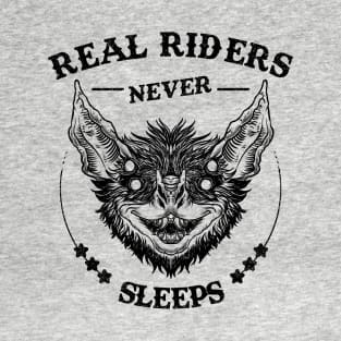 Real Riders Never Sleeps T-Shirt